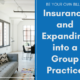 Insurance and Expanding into a Group Practice